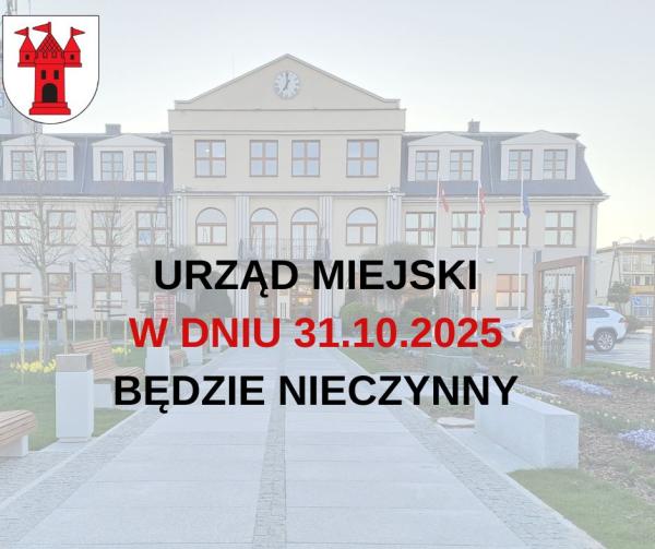 Grafika informujący o tym, że w dniu 31.10.2025 Urząd Miejski będzie nieczynny